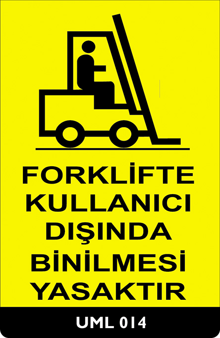 Forklift Kullanıcı Dışında Binilmesi Yasaktır