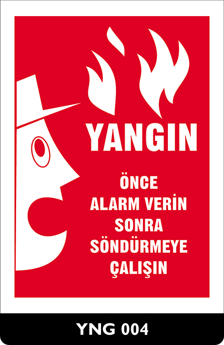 Yangın Önce Alarm Verin Sonra Söndürmeye Çalışın