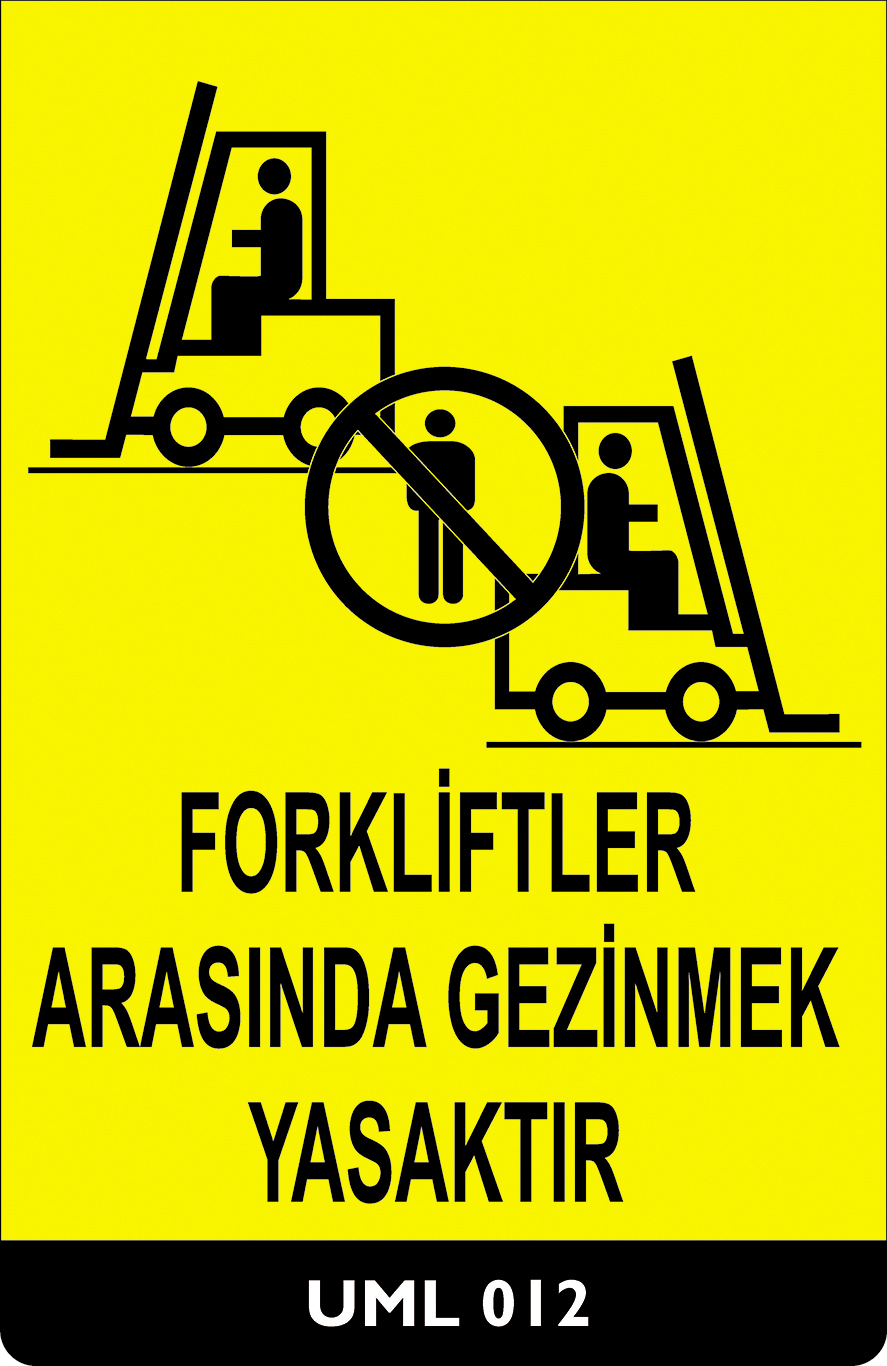 Forkliftler Arasında Gezinmek Yasaktır