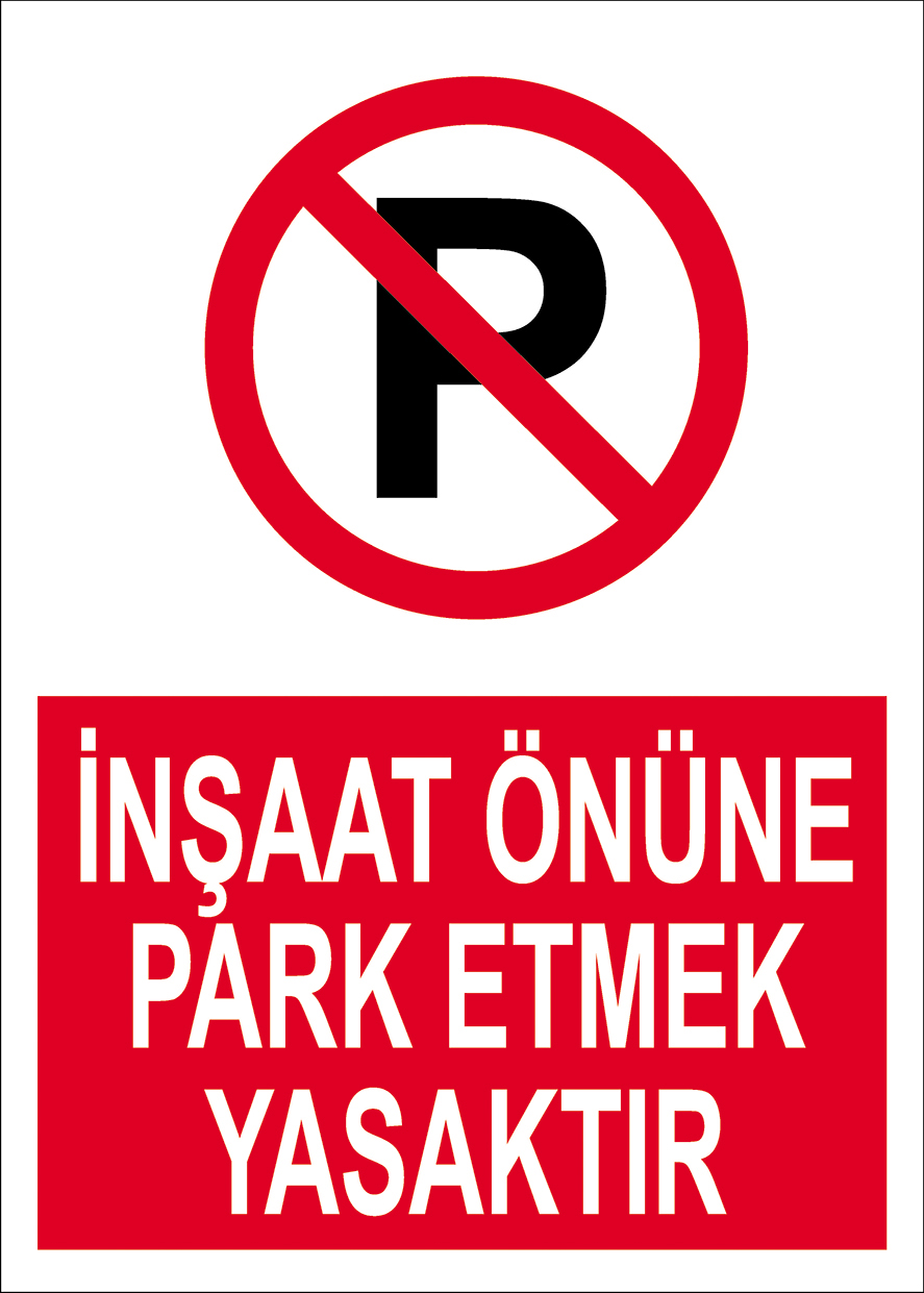 İnşaat Önüne Park Etmek Yasaktır